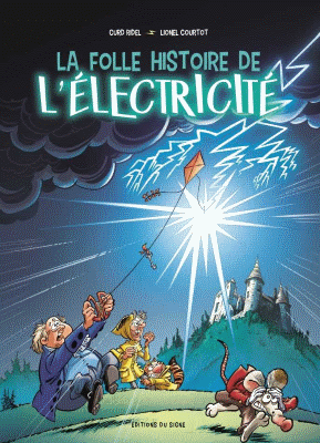 La Folle Histoire de l'Électricité