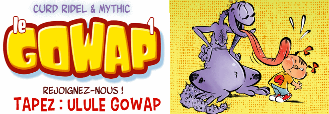 LE GOWAP est en souscription sur Ulule… Venez vous marrer !!!
