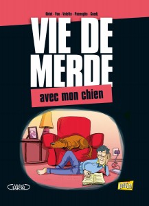 Vie de Merde - Tome 5 - Avec mon Chien 